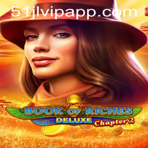Exploring the World of Book of Riches Deluxe Chapter 2 at 51JL PH Casino