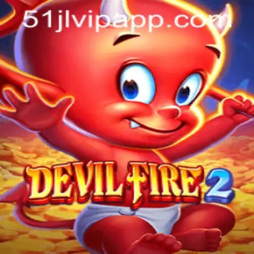Dive into the Thrilling World of DevilFire2 at 51JL PH Casino